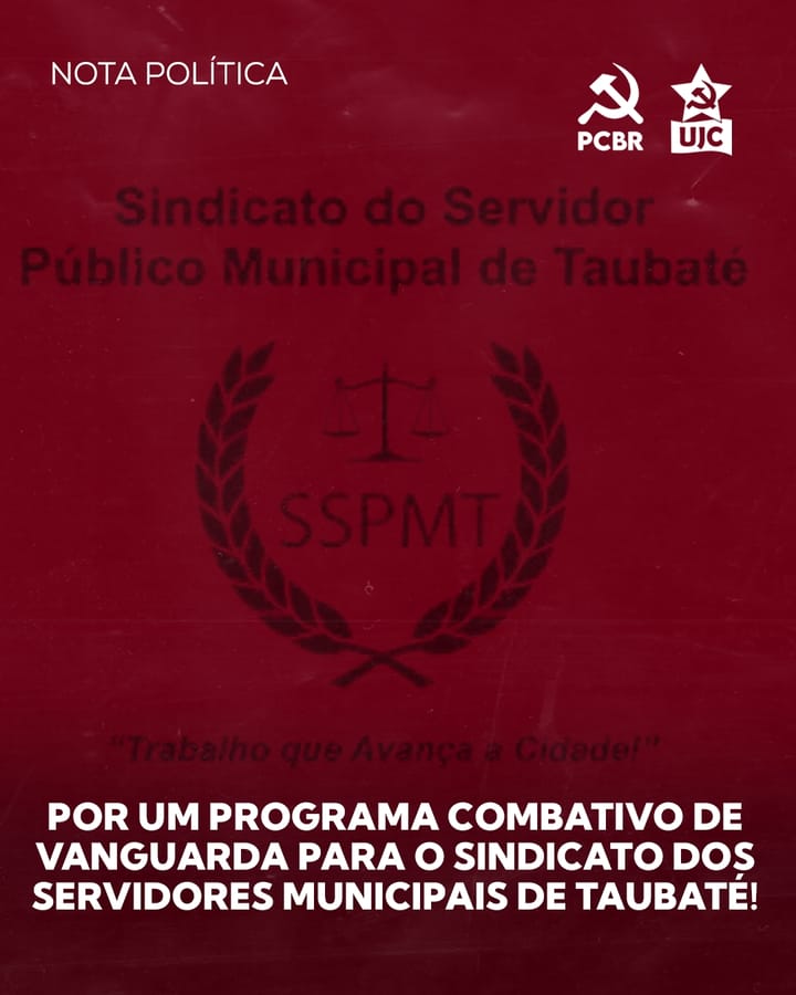 Nota política - Por um programa combativo de vanguarda para o Sindicato dos Servidores Municipais de Taubaté (SP)